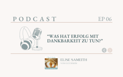 06 – Was hat Erfolg mit Dankbarkeit zu tun?